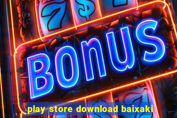 play store download baixaki